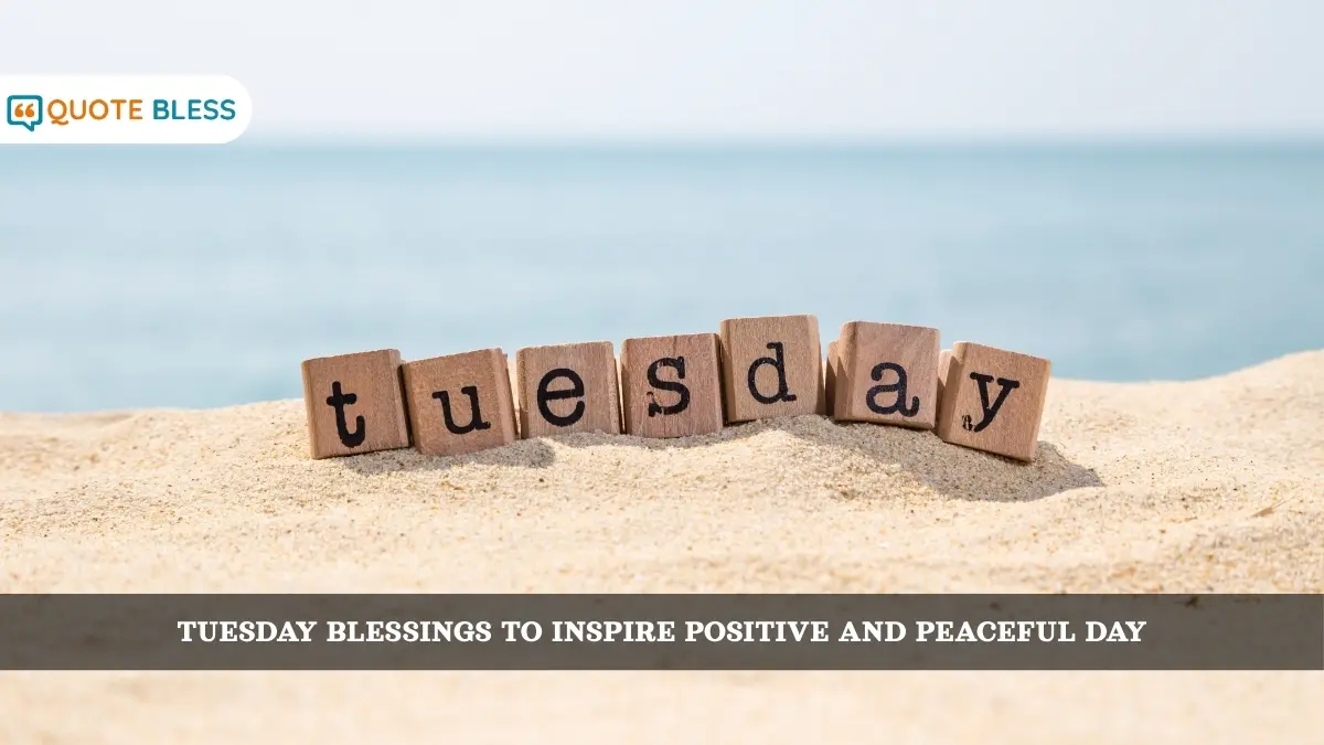 Tuesday Blessings to Inspire Positive and Peaceful Day