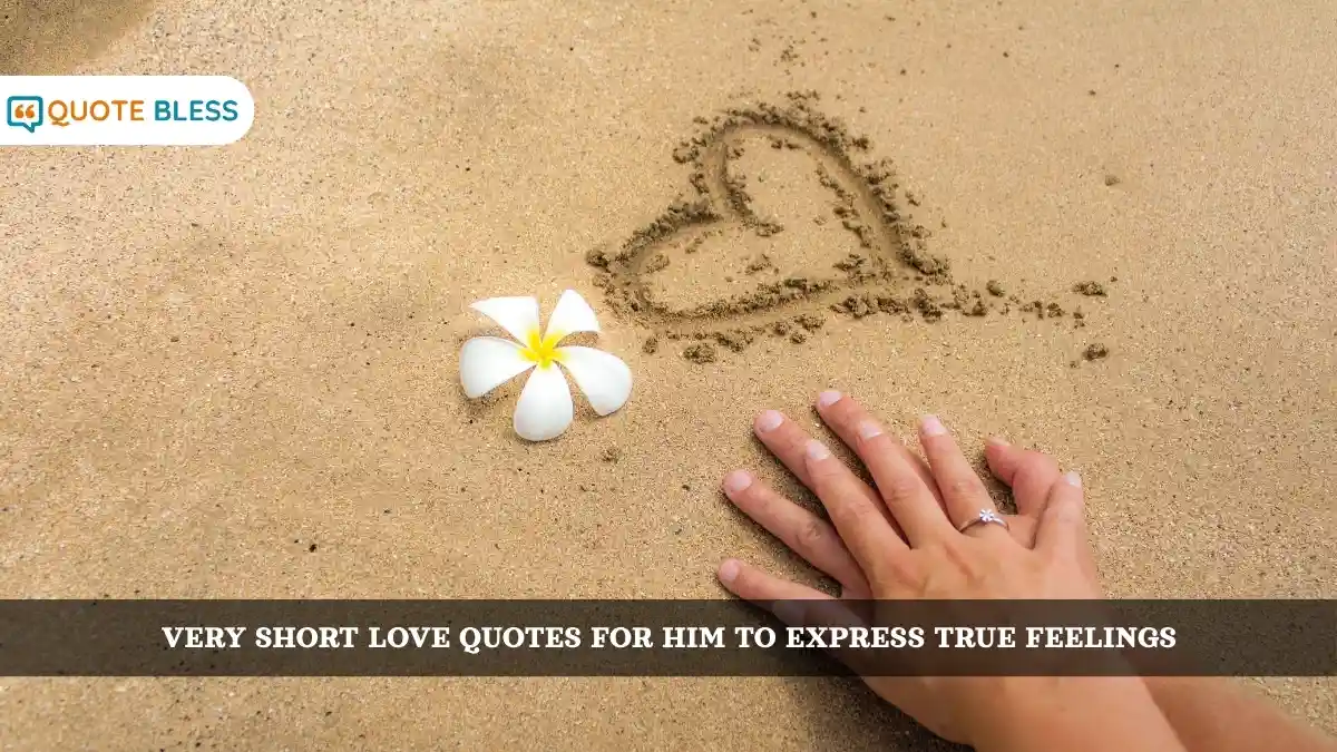 Very Short Love Quotes for Him to Express True Feelings
