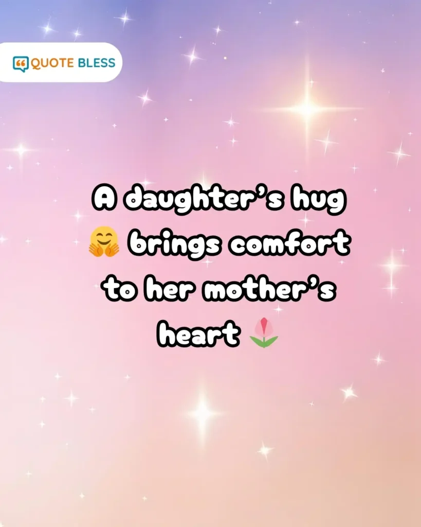 emotional daughters day quote about comfort in daughter’s hug