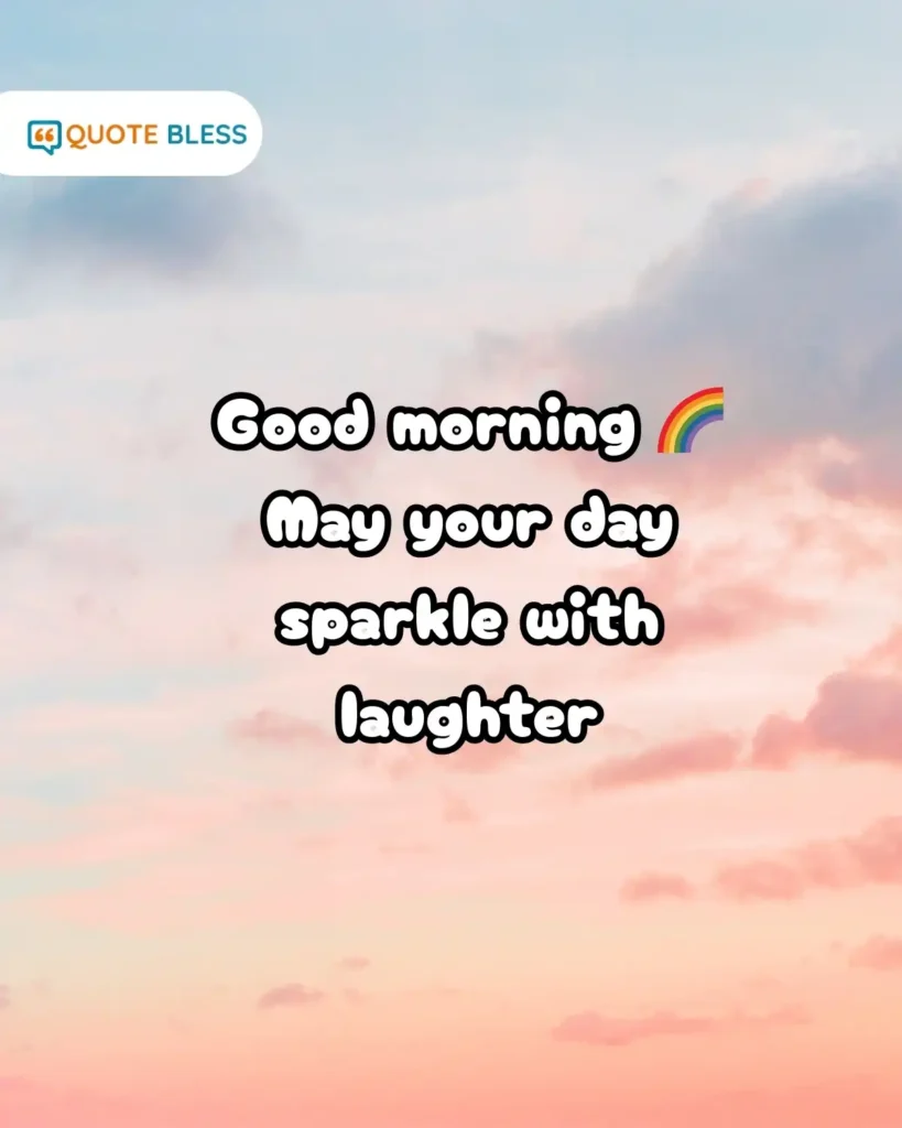 uplifting good morning reply text with rainbow emoji