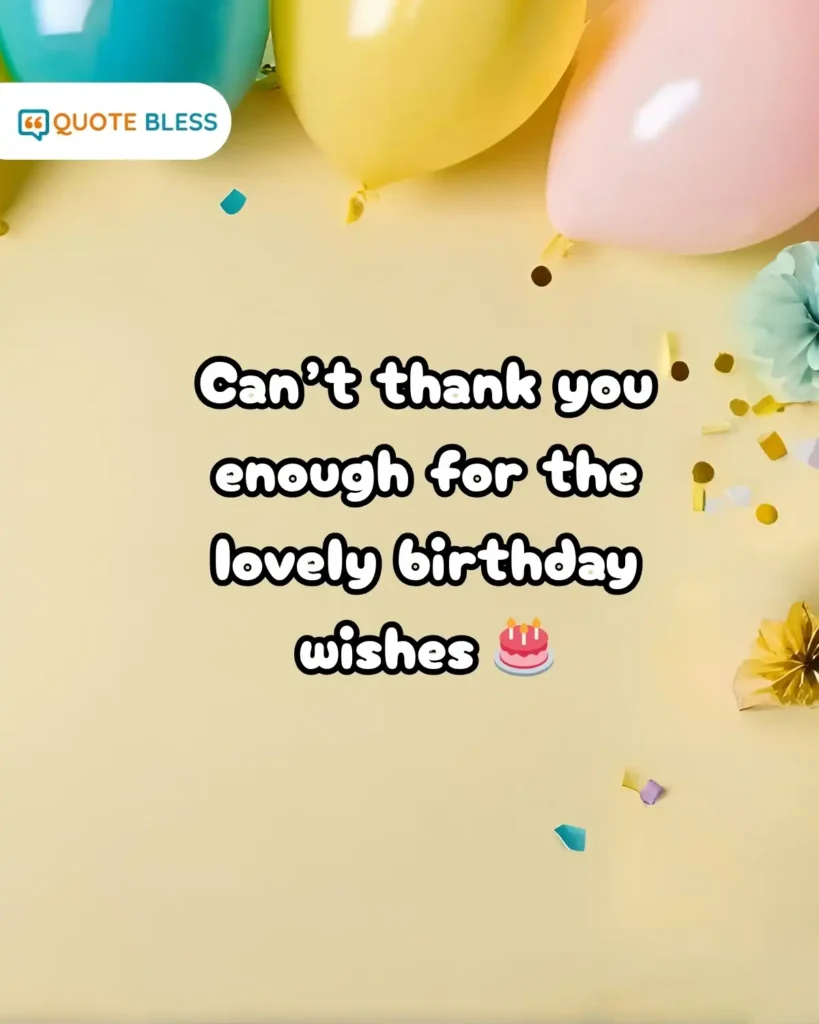 Appreciation for thoughtful birthday messages from loved ones