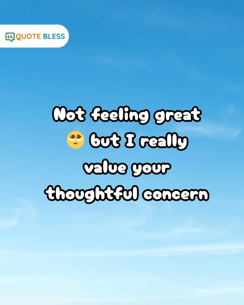 appreciative response when sick and asked how are you