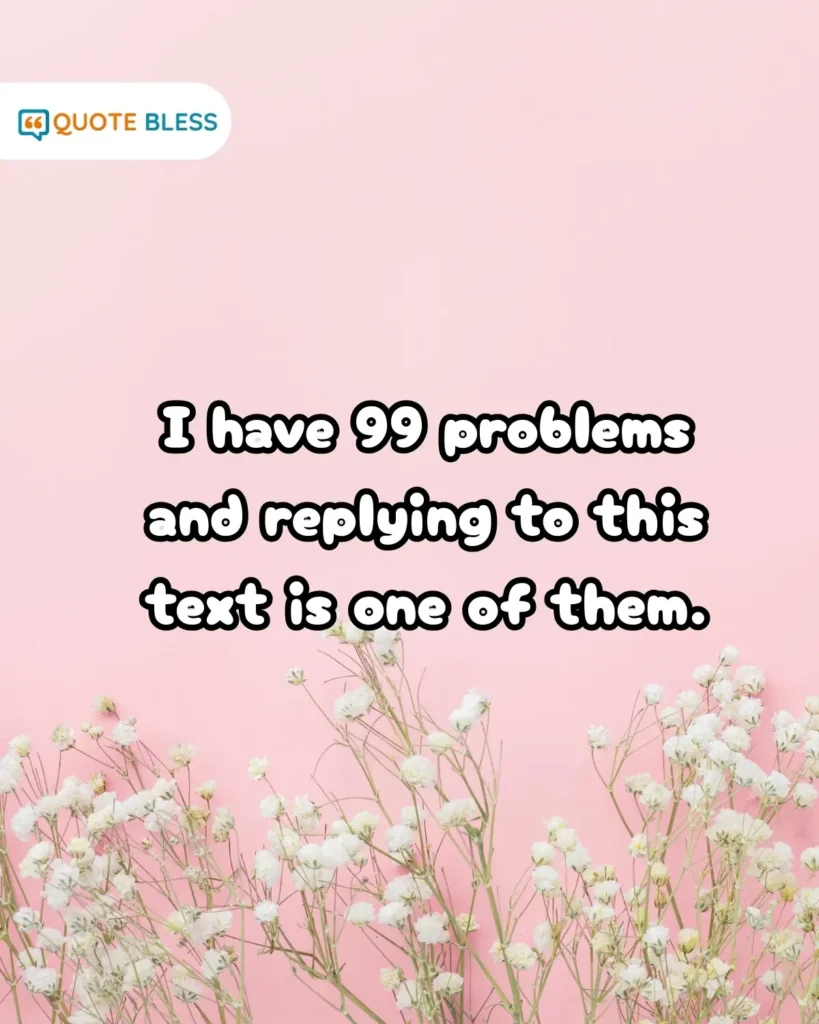 Sassy response to whats up for someone annoying or dry.